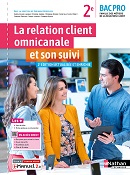 La relation client omnicanale et son suivi - Bac Pro MRC [2de] - Ed. 2022