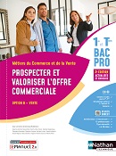 Prospecter et valoriser l&rsquo;offre commerciale &ndash; Option B &ndash; Bac Pro M&eacute;tiers du Commerce et de la Vente [1re/Tle] &ndash; Ed. 2023